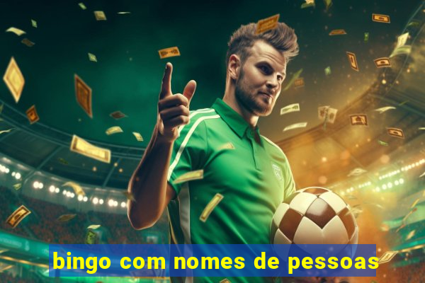 bingo com nomes de pessoas